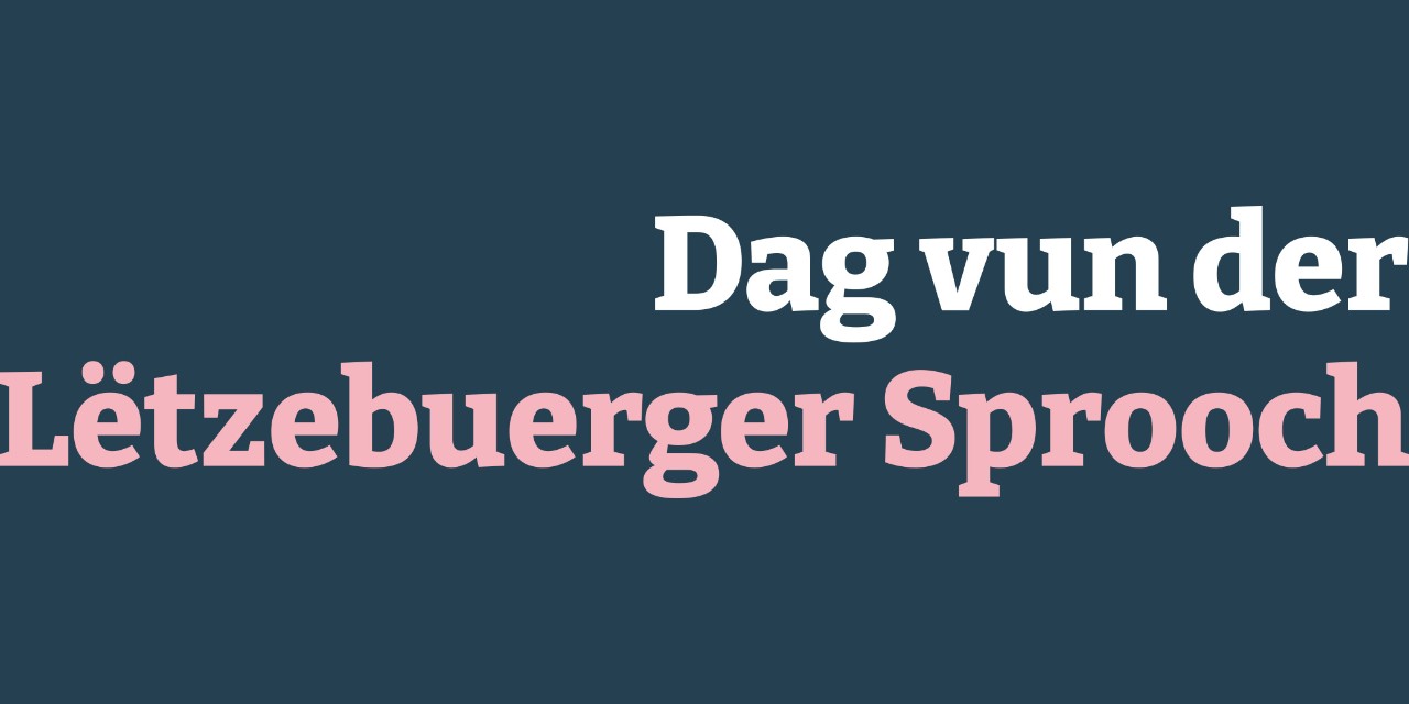 Dag vun der Lëtzebuerger Sprooch - Journée de la langue luxembourgeoise